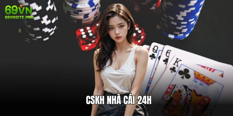Nhà cái CSKH bất kỳ giờ nào trong ngày